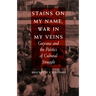 Stains on My Name, War in My Veins: Guyana and the Politics of Cultural Struggle