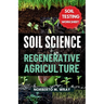 Soil Science For Regenerative Agriculture: An in-depth Guide to No-till Cultivation, Composting, and Natural Farming
