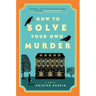 How to Solve Your Own Murder