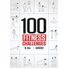 100 Fitness Challenges: Month-long Darebee Fitness Challenges to Make Your Body Healthier and Your Brain Sharper