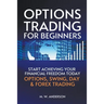 Options Trading for Beginners - The 7-Day Crash Course I Start Achieving Your Financial Freedoom Today I Options, Swing, Day & Forex Trading