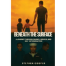 Beneath the Surface