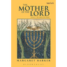 The Mother of the Lord: Volume 1: The Lady in the Temple