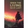 When the Living Have Lost