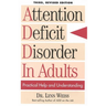 Attention Deficit Disorder In Adults: Practical Help and Understanding