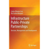 Infrastructure Public-Private Partnerships: Decision, Management and Development