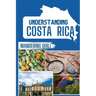 Understanding Costa Rica: A Historical and Cultural Companion for Travelers