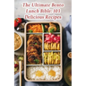 The Ultimate Bento Lunch Bible: 103 Delicious Recipes