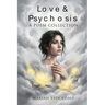 Love & Psychosis: A Poetry Collection