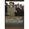 Rumor, Repression, and Racial Politics: How the Harassment of Black Elected Officials Shaped Post-Civil Rights America