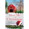Meet Me at Christmas: A Sparklingly Festive Holiday Love Story