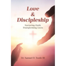 Love and Discipleship: Nurturing Faith, Transforming Lives