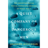 A Quiet Company of Dangerous Men: The Forgotten British Special Operations Soldiers of World War II