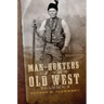 Man-Hunters of the Old West, Volume 2