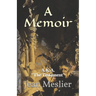 A Memoir: A.K.A. "The Testament"
