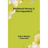 Mediæval Heresy & the Inquisition
