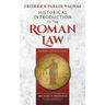 Historical Introduction to the Roman Law. Fourth Edition, Revised (1920): With a New Introduction by Michael H. Hoeflich