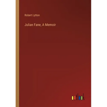 Julian Fane, A Memoir