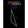 Southwest UFO Triangle Theory