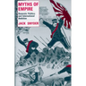 Myths of Empire: Domestic Politics and International Ambition