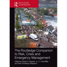 The Routledge Companion to Risk, Crisis and Emergency Management