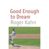 Good Enough to Dream