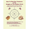 How To Find The Treasures of The Knights of The Golden Circle