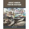 Crochet Wonders from One Skein Book: Projects for Every Skein