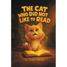 The Cat Who Did Not Like to Read