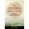 The Ojibwa Dance Drum: Its History and Contruction