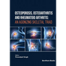 Osteoporosis, Osteoarthritis and Rheumatoid Arthritis: An Agonizing Skeletal Triad
