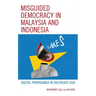 Misguided Democracy in Malaysia and Indonesia: Digital Propaganda in Southeast Asia