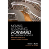 Moving Learning Forward in Christian Schools: A Practical Guide for a Mission-Focused Curriculum