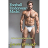 Football Underwear Model: A Jake Armstrong Gay Sex Novel