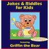 Jokes & Riddles for Kids (featuring Griffin the Bear)