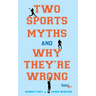 Two Sports Myths and Why They're Wrong