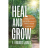 Heal and Grow: Lessons Learned on My Journey as a Mental Health Professional