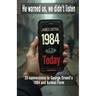 1984 Today: 33 Modern Connections to George Orwell's 1984 and Animal Farm