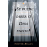 Se Puede Saber Si Dios Existe? = Can We Know Whether God Exists?