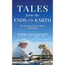 TALES from the ENDS of the EARTH: My Adventures in East Africa and Beyond