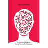 The Human Centered Brand: A Practical Guide to Being Yourself in Business