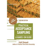 Practical Acceptance Sampling: A Hands-On Guide [2nd Edition]