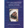 The Unlimited Mercifier: The Spiritual Life and Thought of Ibn 'Arabi