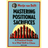 Mastering Positional Sacrifices: A Practical Guide to a Vital Skill in Chess