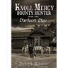 Knoll Mercy, Bounty Hunter: Book Two: Darkest Day
