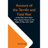 Account Of The Terrific And Fatal Riot At The New-York Astor Place Opera House On The Night Of May 10Th, 1849; With The Quarrels Of Forrest And Macrea