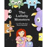 The Lullaby Monsters: A Night Time Adventure