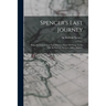 Spencer's Last Journey: Being the Journal of an Expedition to Tierra Del Fuego by the Late Sir Baldwin Spencer: With a Memoir
