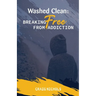 Washed Clean: Breaking Free from Addiction