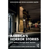 America's Horror Stories: U.S. History through Dark Tourism